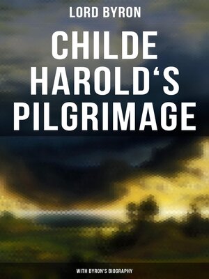 cover image of Childe Harold's Pilgrimage (With Byron's Biography)